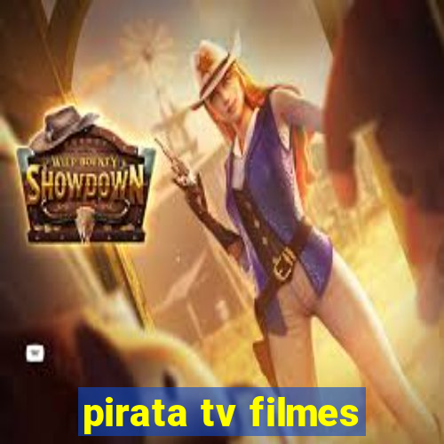 pirata tv filmes